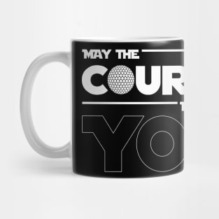 May The Course Be With You Golf Mug